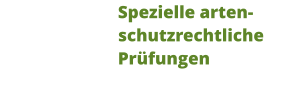 Spezielle artenschutzrechtliche Prüfungen